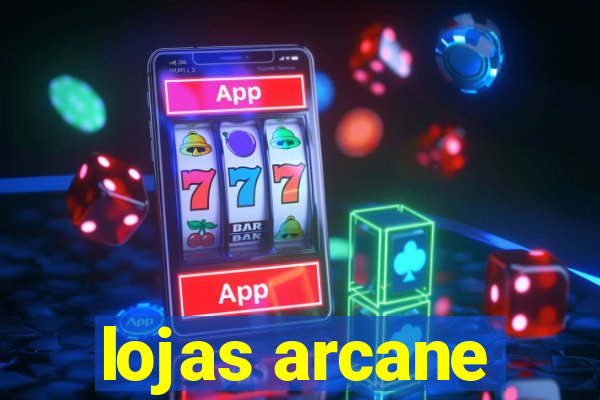 lojas arcane